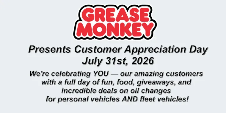Grease Monkey Customer Appreciation Day event flyer for July 31st, 2026, featuring exciting giveaways, delicious food, and exclusive oil change deals for both personal and fleet vehicles. Join us at Grease Monkey to celebrate Customer Appreciation Day!.